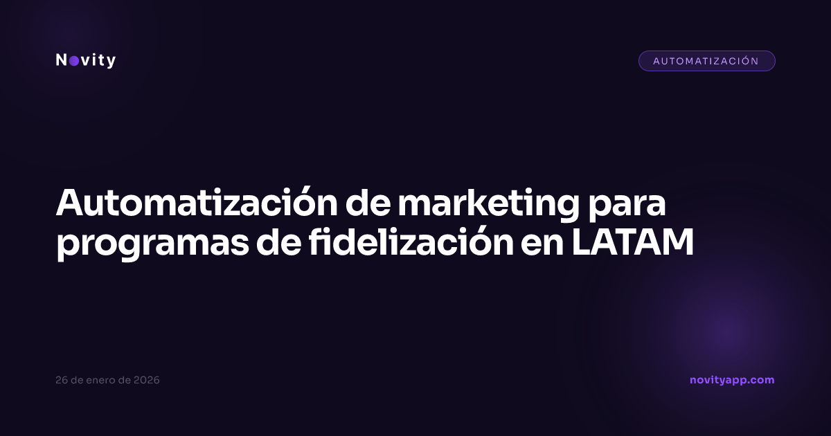 Automatización de marketing para programas de fidelización en LATAM