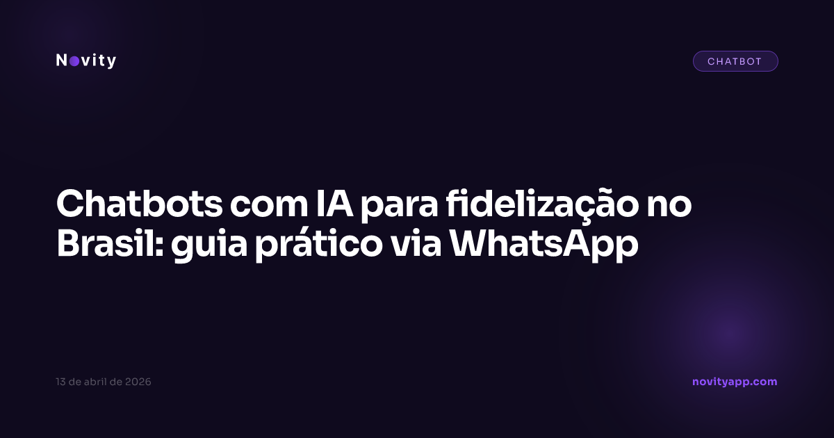 Chatbots com IA para fidelização no Brasil: guia prático via WhatsApp