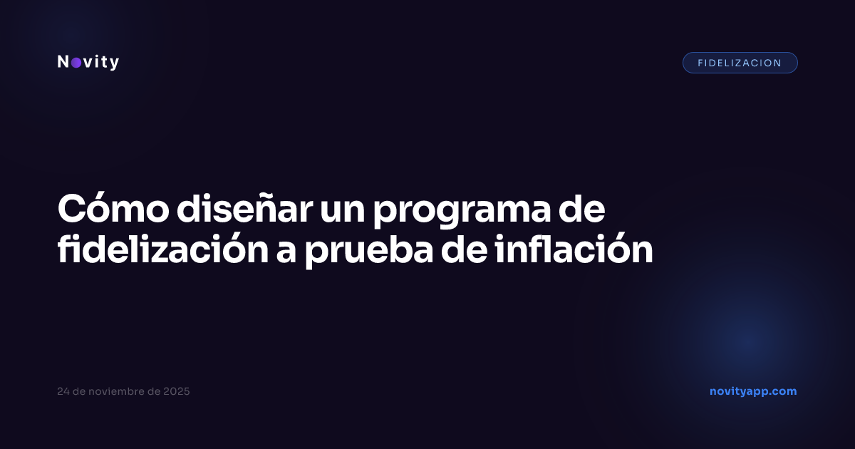 Cómo diseñar un programa de fidelización a prueba de inflación