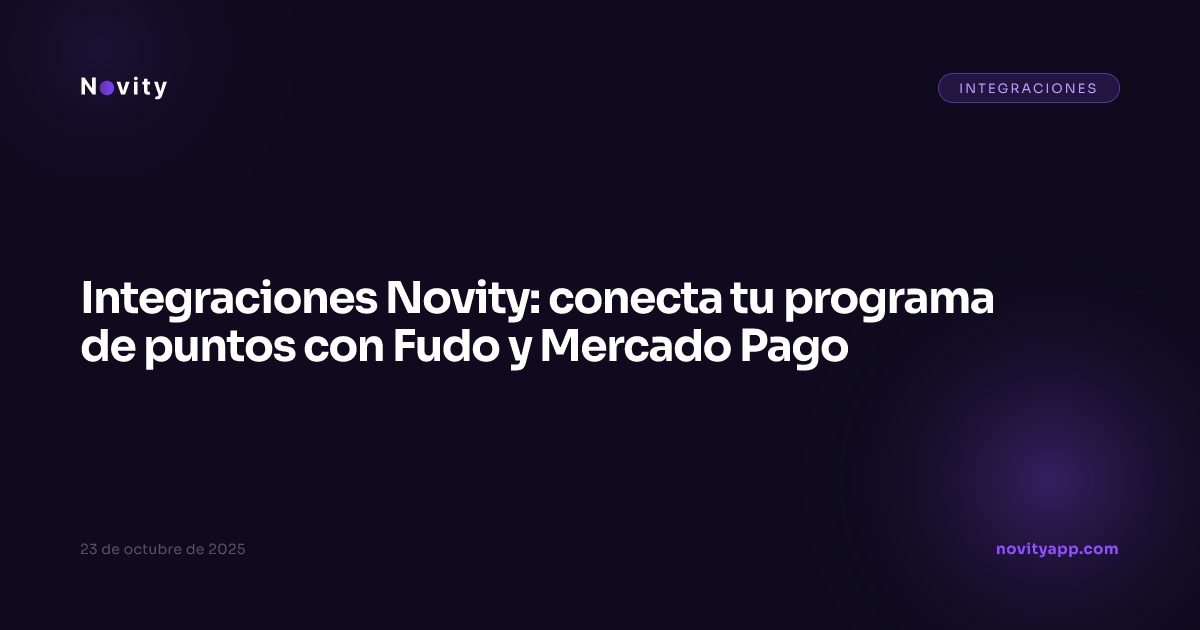 Integraciones Novity: conecta tu programa de puntos con Fudo y Mercado Pago