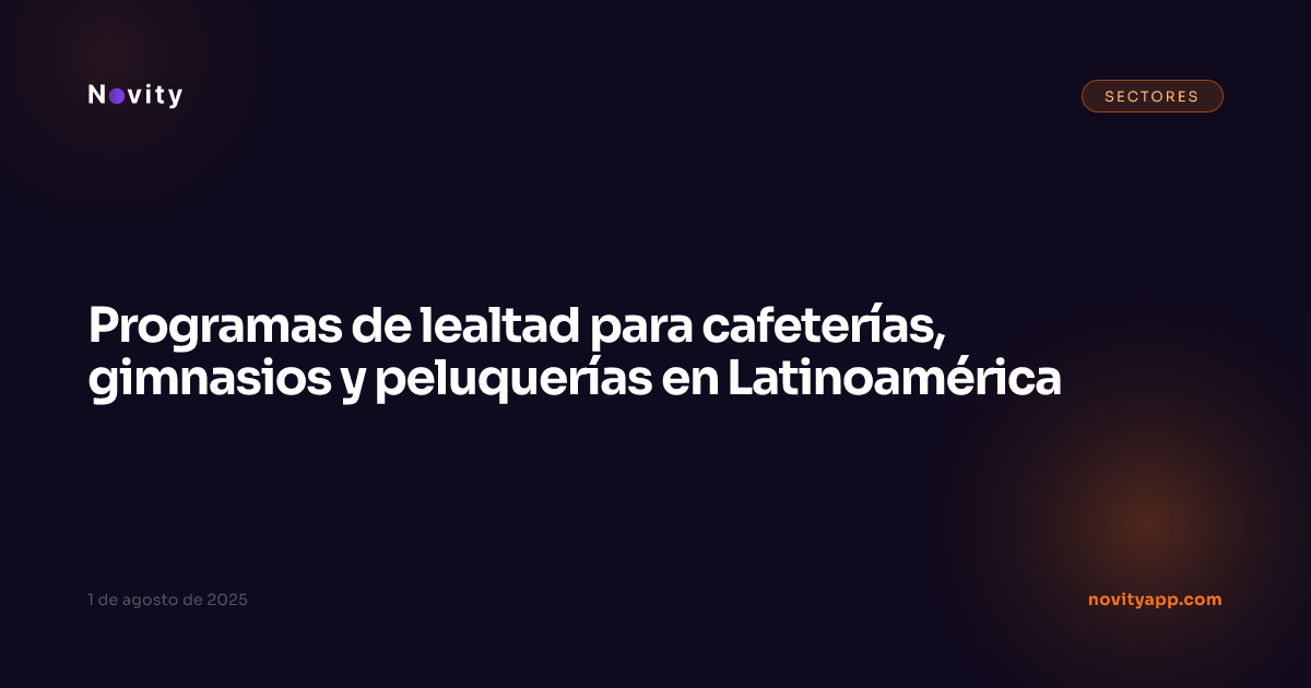 Programas de lealtad para cafeterías, gimnasios y peluquerías en Latinoamérica